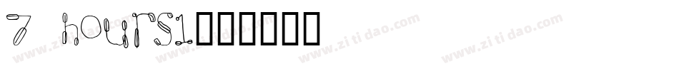 7 hours1字体转换